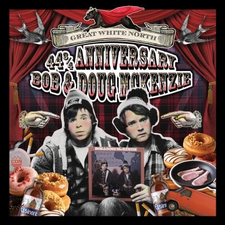 Great White North & Strange Brew (44 ¾ Anniversary)